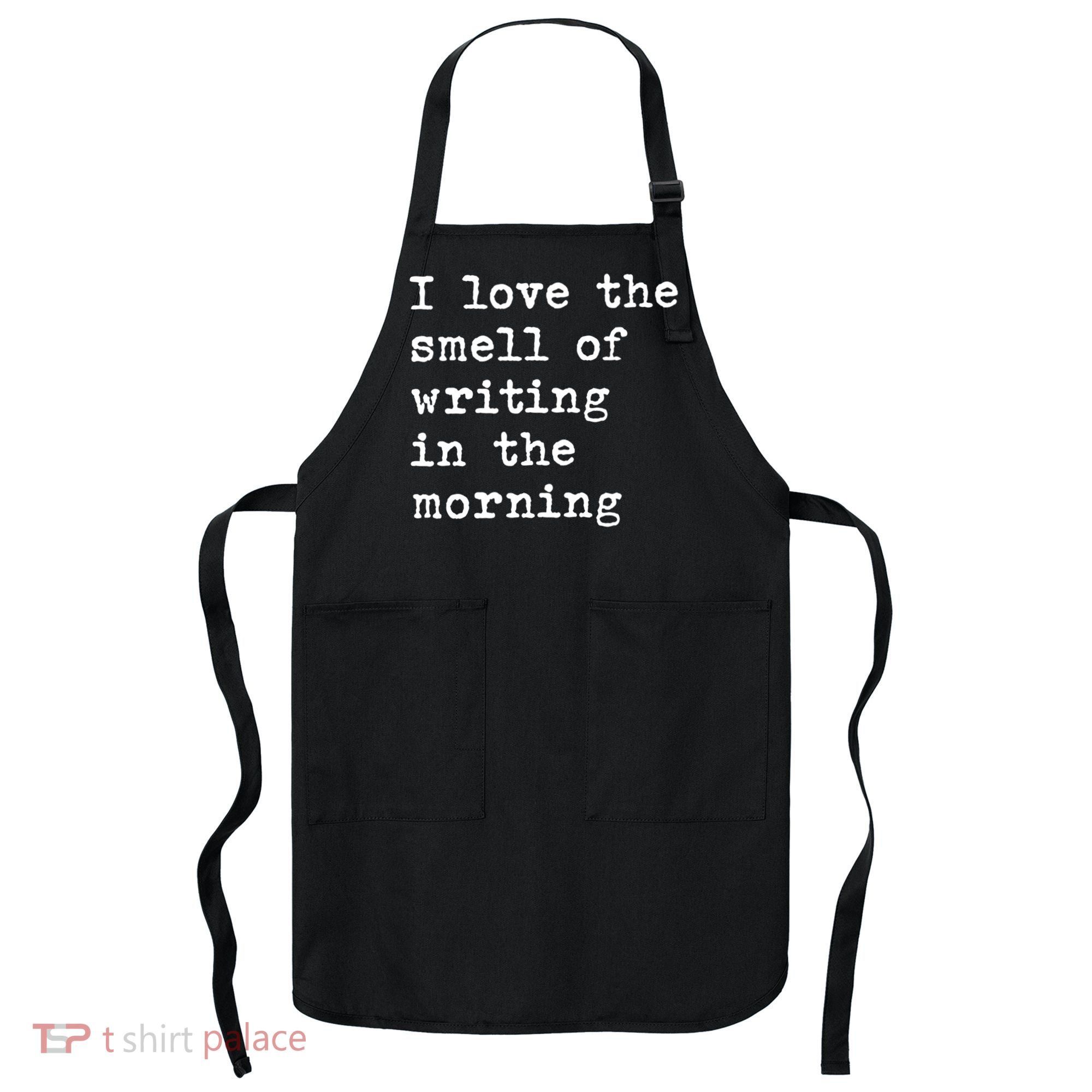 Morning Writing Author Book Journalist Novelist Funny Gift Apron