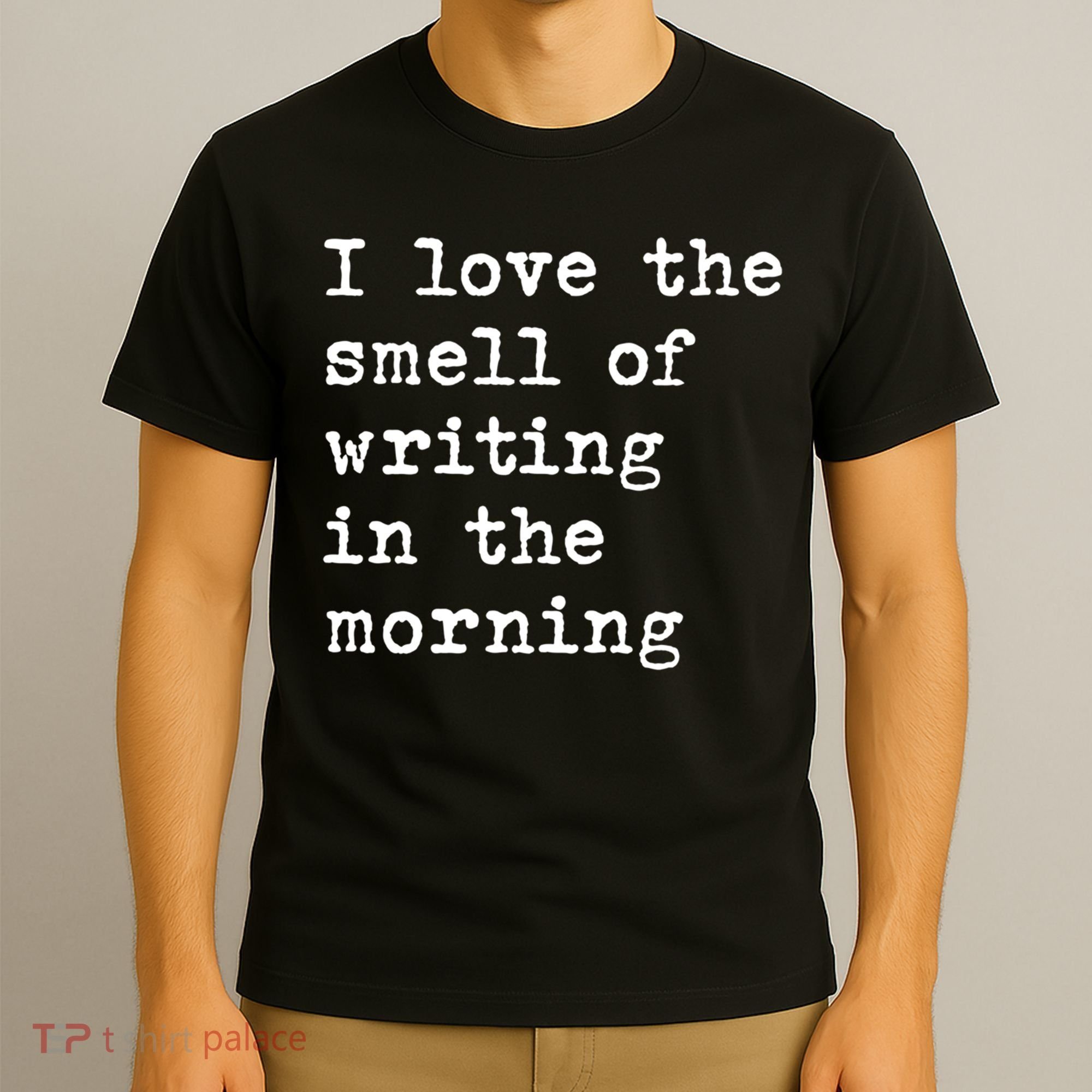 Morning Writing Author Book Journalist Novelist Funny Gift T-Shirt