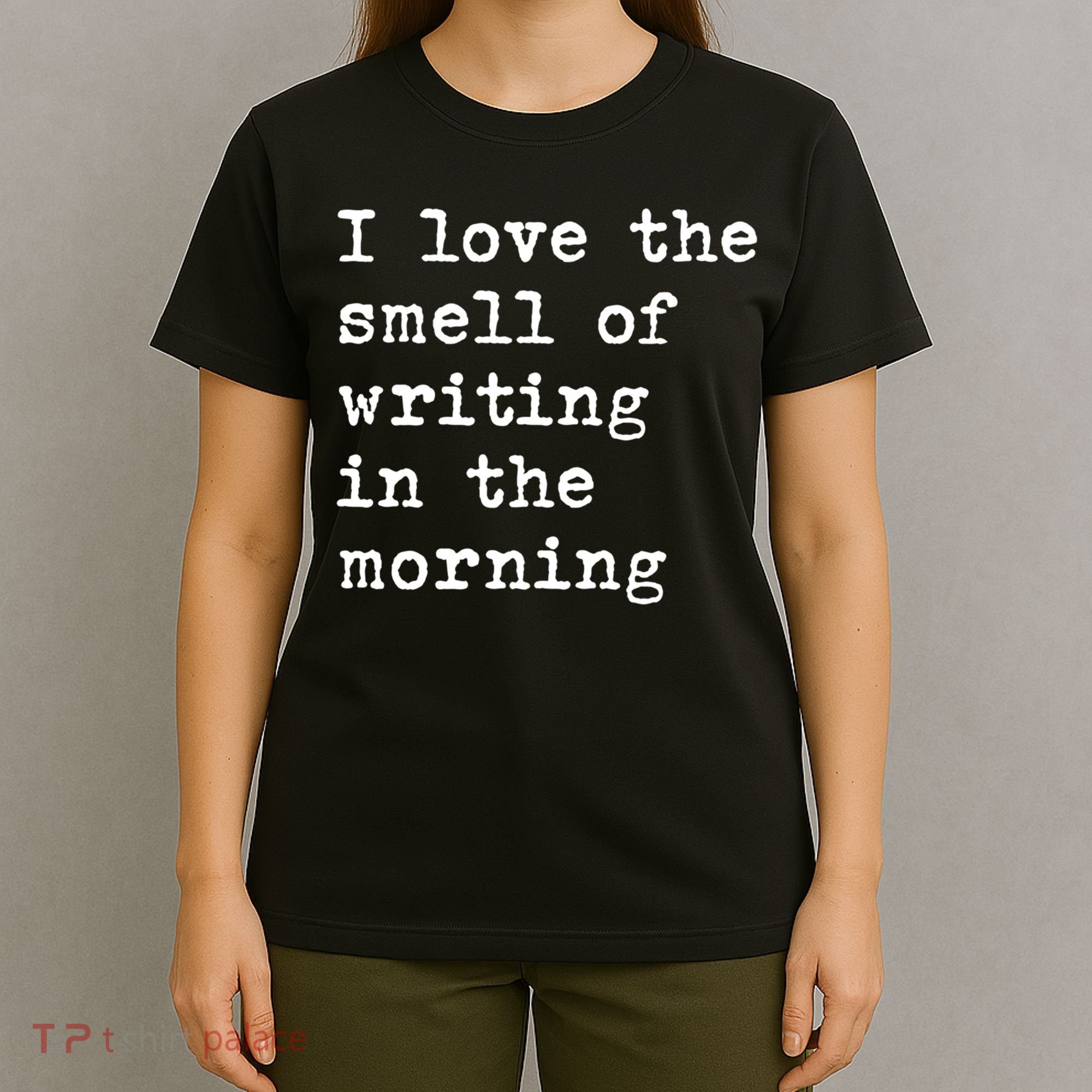 Morning Writing Author Book Journalist Novelist Funny Gift T-Shirt