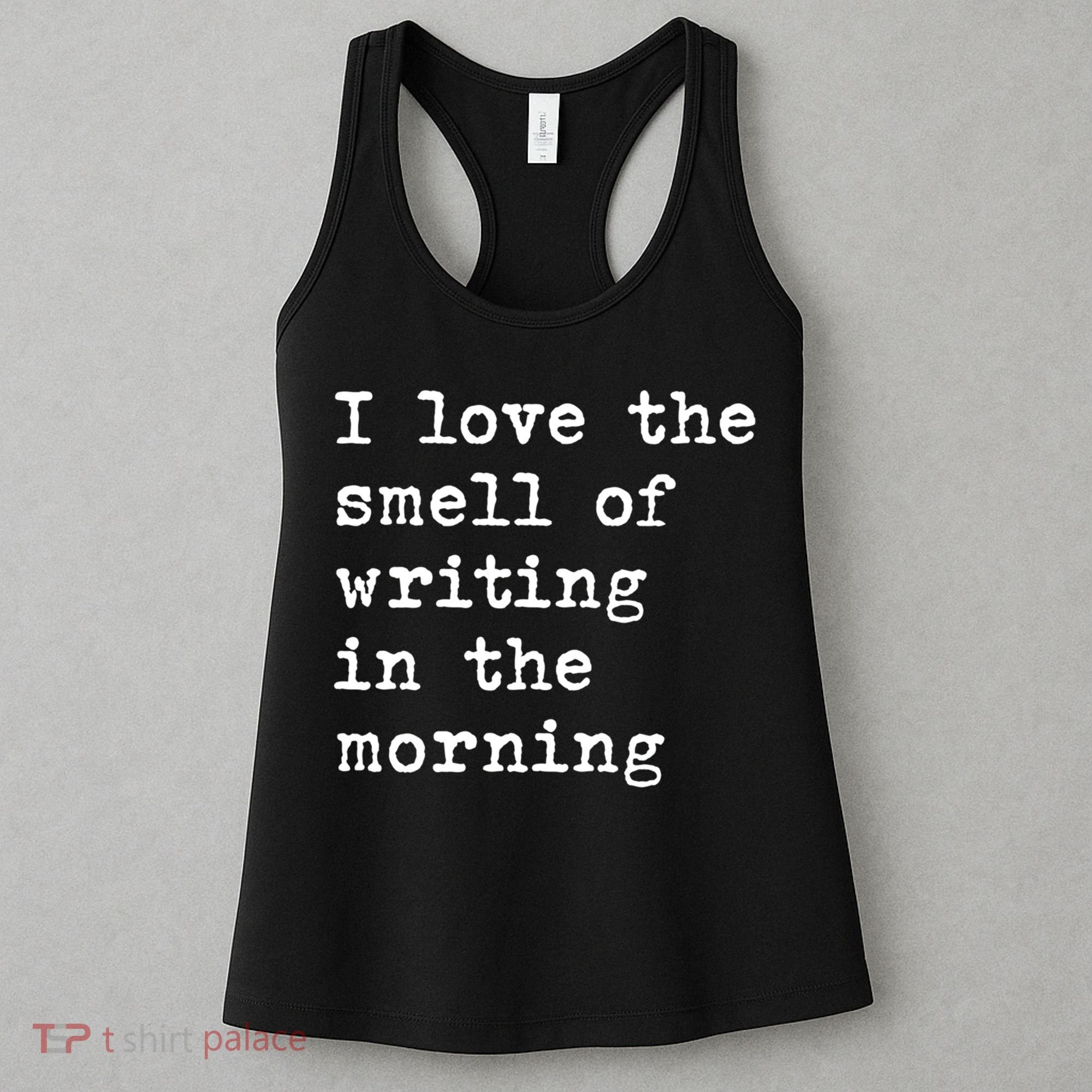 Morning Writing Author Book Journalist Novelist Funny Gift Women's Tank Top