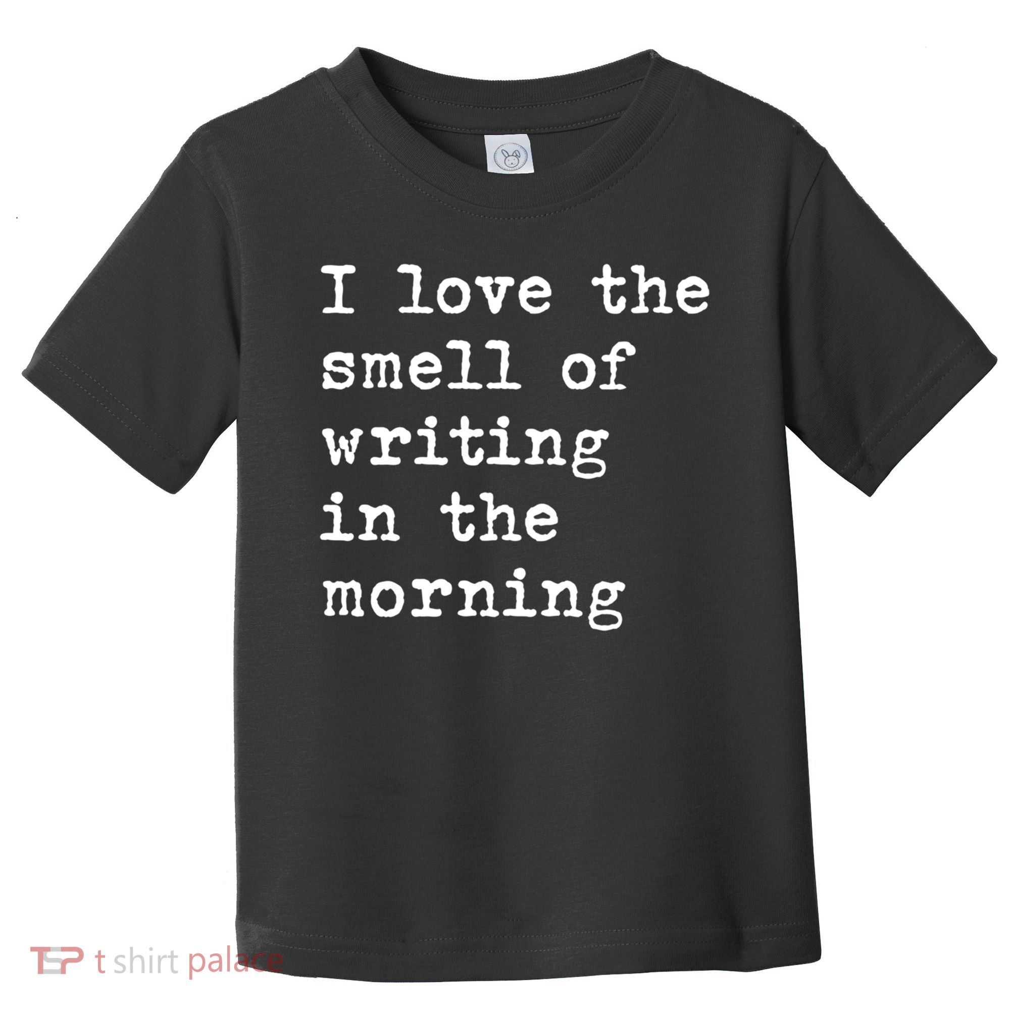 Morning Writing Author Book Journalist Novelist Funny Gift Toddler T-Shirt