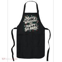 Merry Whatever And Happy Go Away Christmas Funny Quote Apron thumb 0