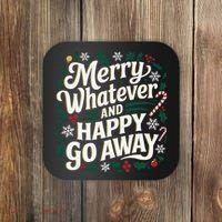 Merry Whatever And Happy Go Away Christmas Funny Quote Coaster thumb 0