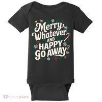 Merry Whatever And Happy Go Away Christmas Funny Quote Baby Bodysuit thumb 0