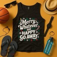 Merry Whatever And Happy Go Away Christmas Funny Quote Tank Top thumb 4