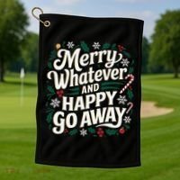 Merry Whatever And Happy Go Away Christmas Funny Quote Golf Towel thumb 1
