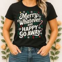 Merry Whatever And Happy Go Away Christmas Funny Quote Women's T-Shirt thumb 2
