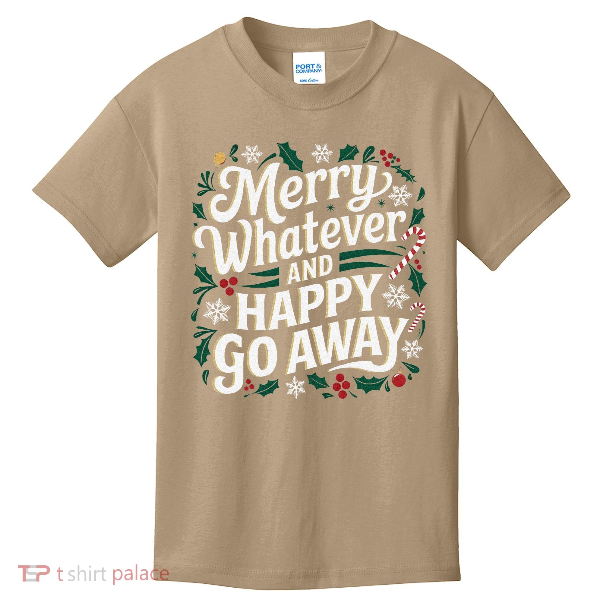 Merry Whatever And Happy Go Away Christmas Funny Quote Kids T-Shirt