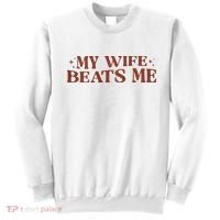 My Wife Beats Me Funny Relationship Couple Sweatshirt thumb 0