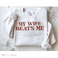 My Wife Beats Me Funny Relationship Couple Sweatshirt thumb 2