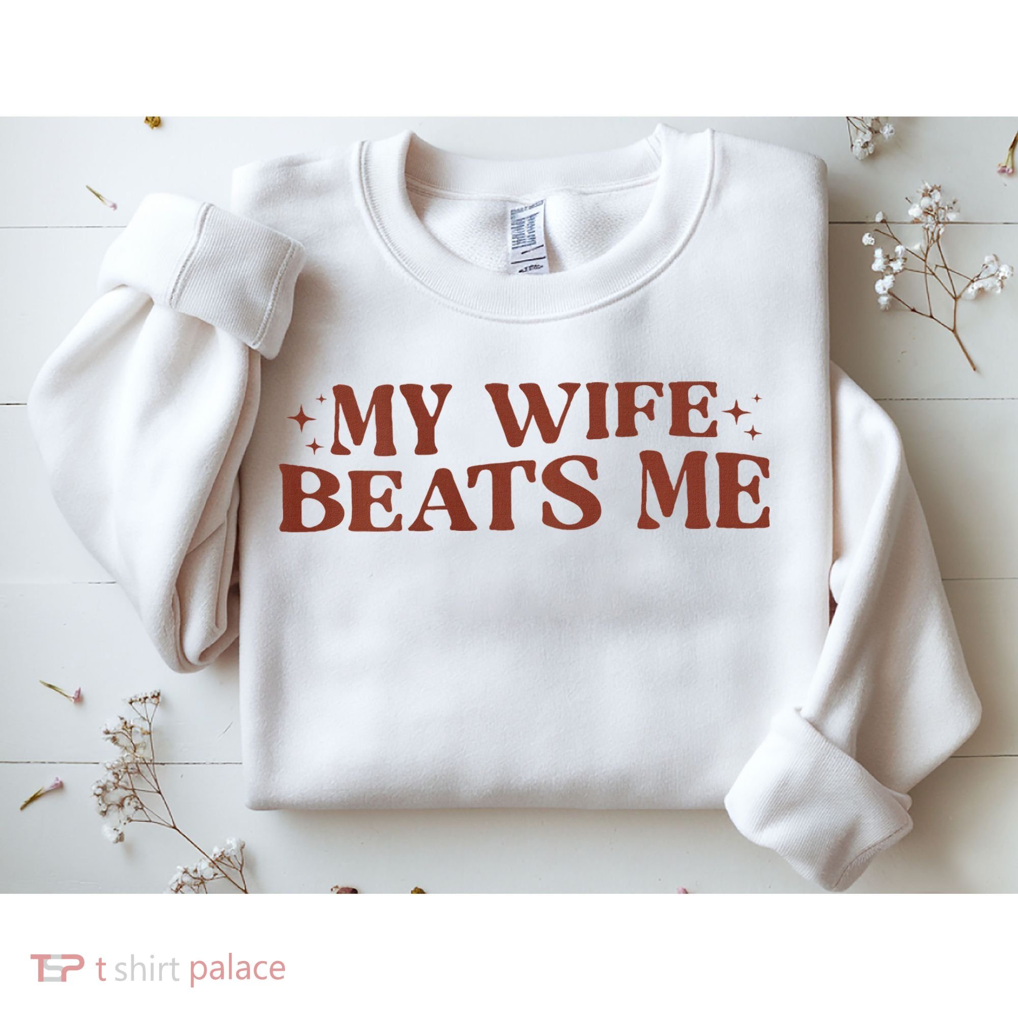 My Wife Beats Me Funny Relationship Couple Sweatshirt