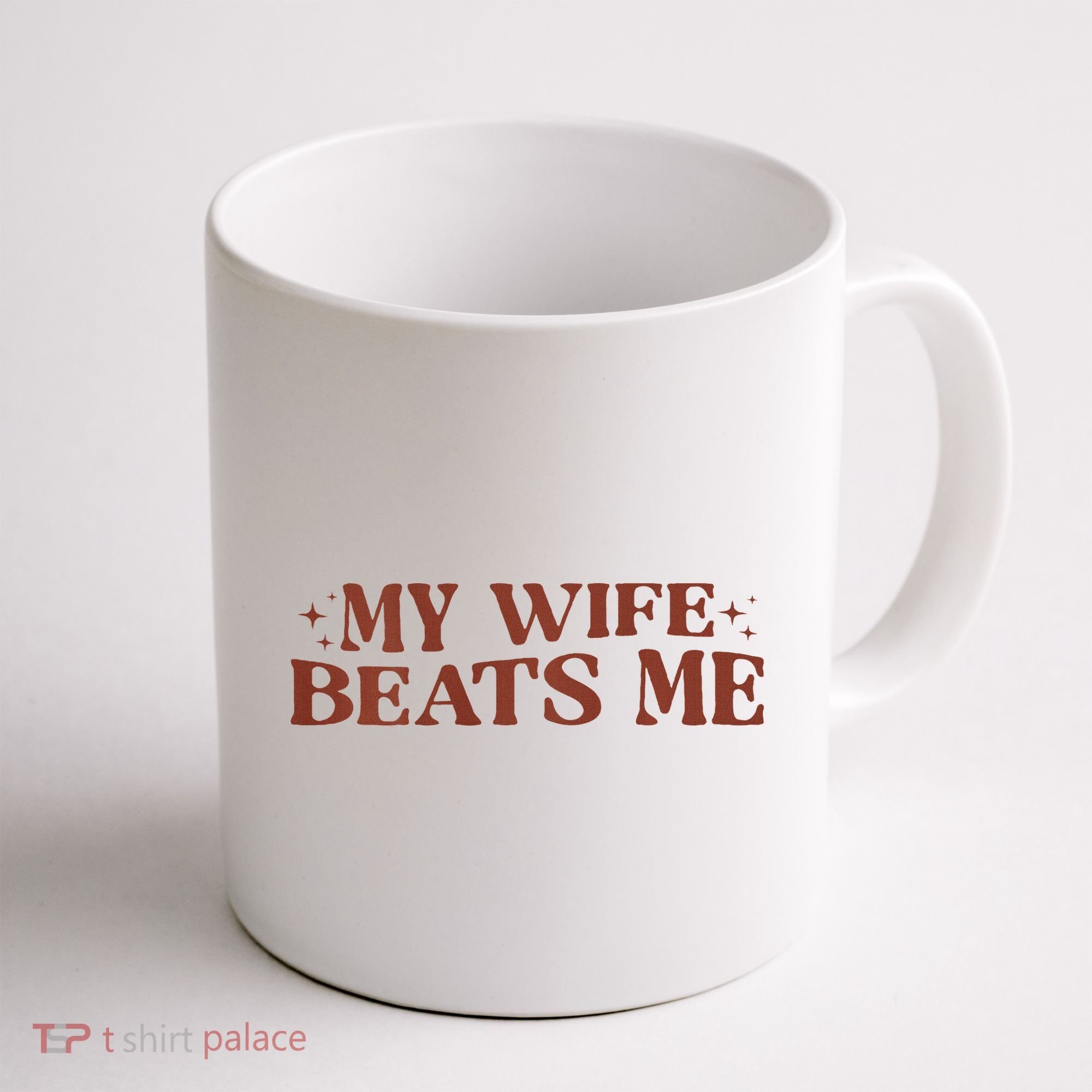 My Wife Beats Me Funny Relationship Couple Coffee Mug