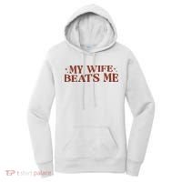 My Wife Beats Me Funny Relationship Couple Women's Hoodie thumb 0