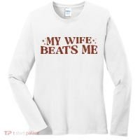 My Wife Beats Me Funny Relationship Couple Women's Long Sleeve Shirt thumb 0