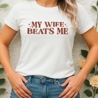 My Wife Beats Me Funny Relationship Couple Women's T-Shirt thumb 2