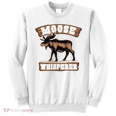 Moose Whisperer Bull Moose Sweatshirt