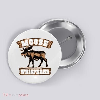 Moose Whisperer Bull Moose Button