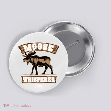 Moose Whisperer Bull Moose Button