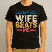 My Wife Beats Me Retro Funny Husband From Wife Fathers Day  T-Shirt thumb 3
