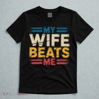 My Wife Beats Me Retro Funny Husband From Wife Fathers Day  T-Shirt thumb 5