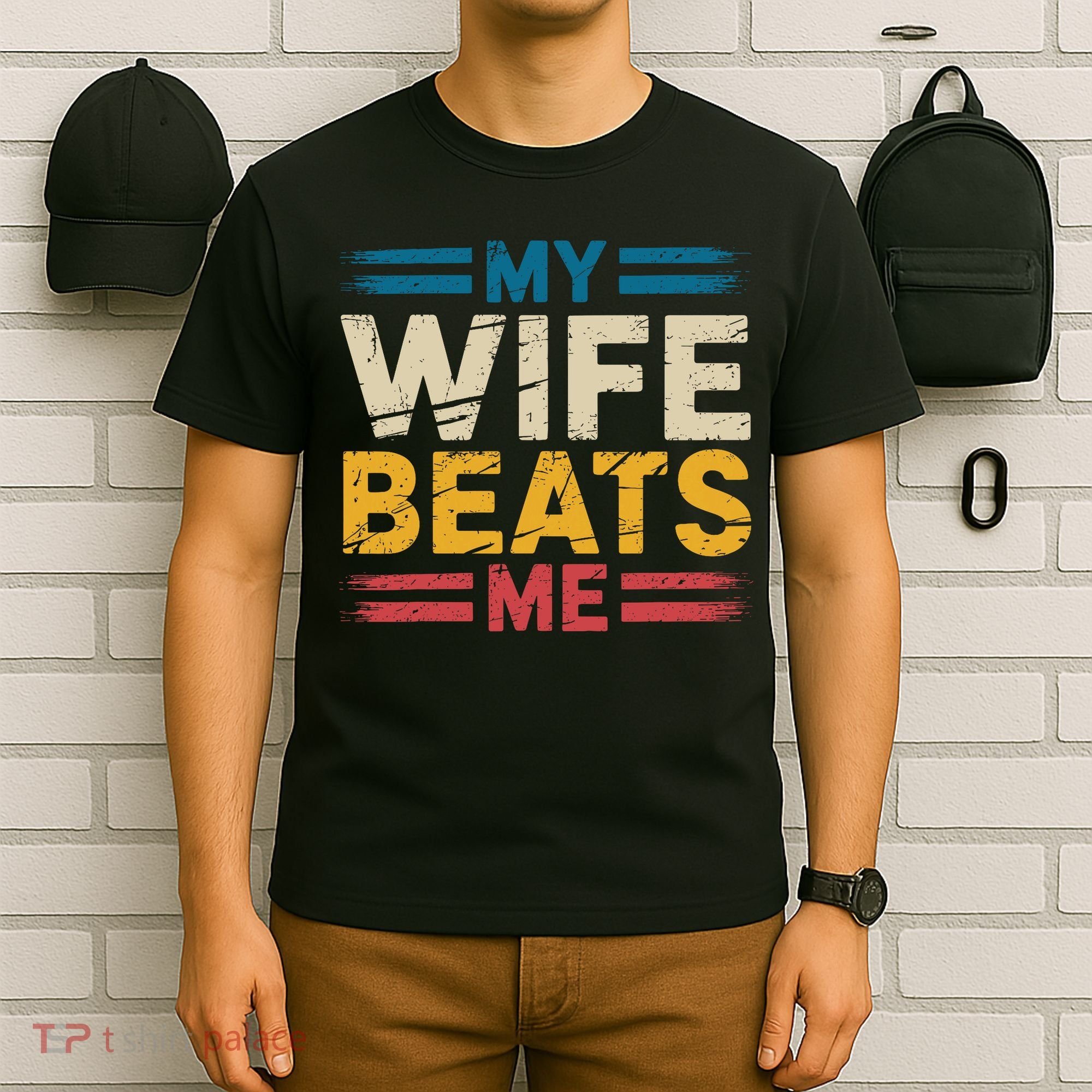 My Wife Beats Me Retro Funny Husband From Wife Fathers Day  T-Shirt