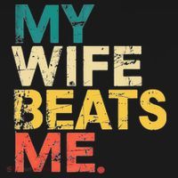 My Wife Beats Me Funny Husband And Wife Quote Fathers Day Gift Women's Tank Top thumb 5