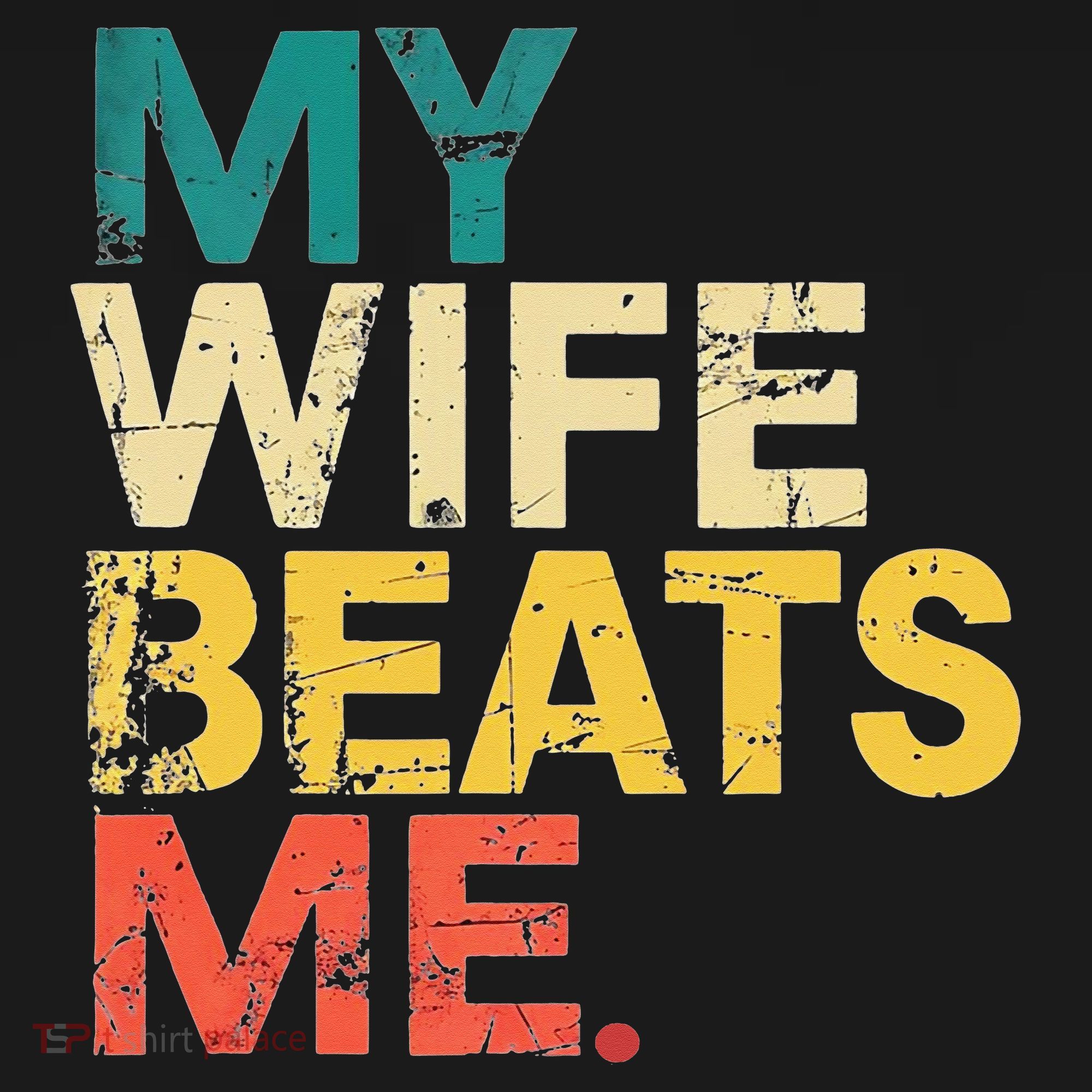 My Wife Beats Me Funny Husband And Wife Quote Fathers Day Gift Women's Tank Top