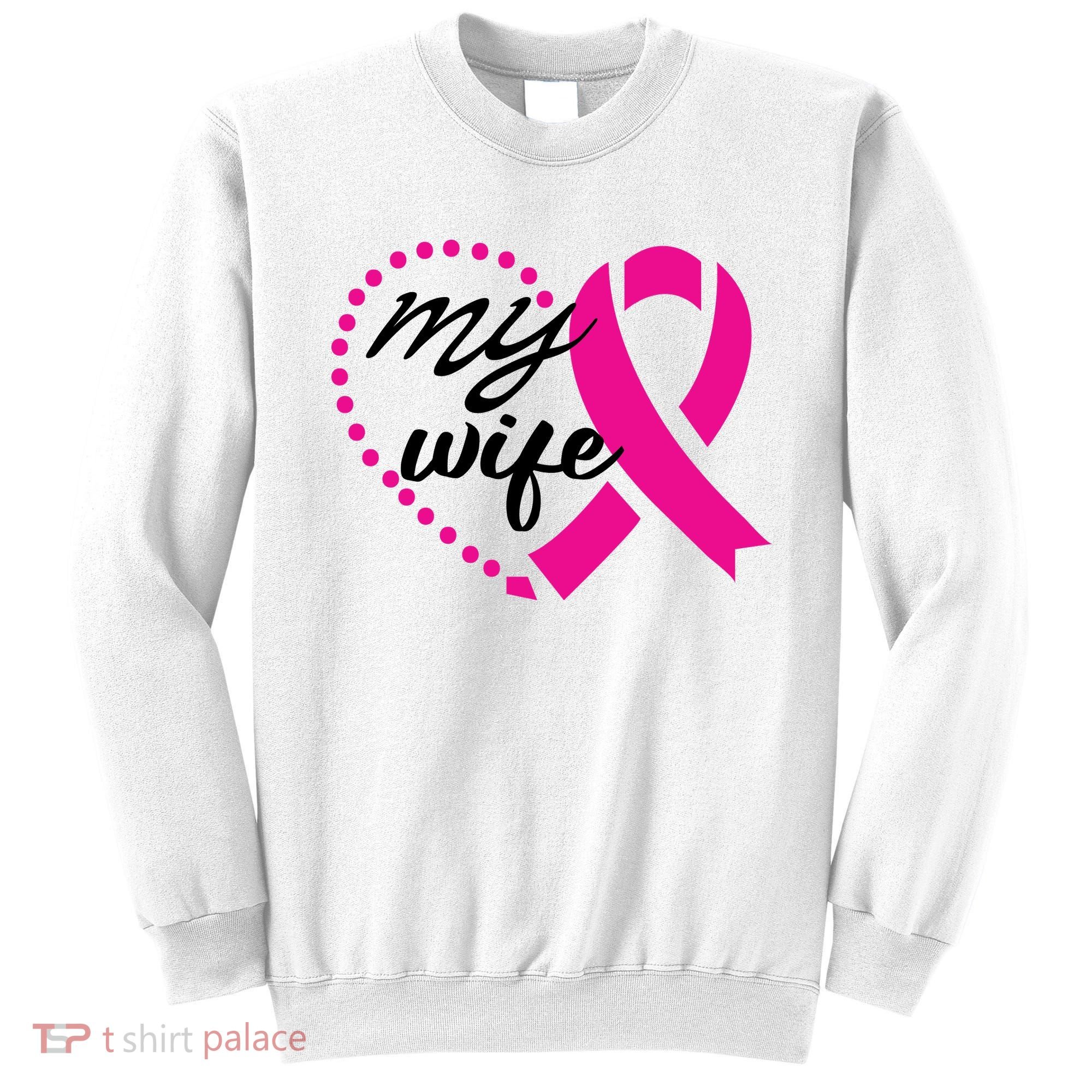 My Wife Breast Cancer Awareness Sweatshirt