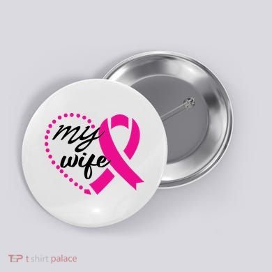 My Wife Breast Cancer Awareness Button