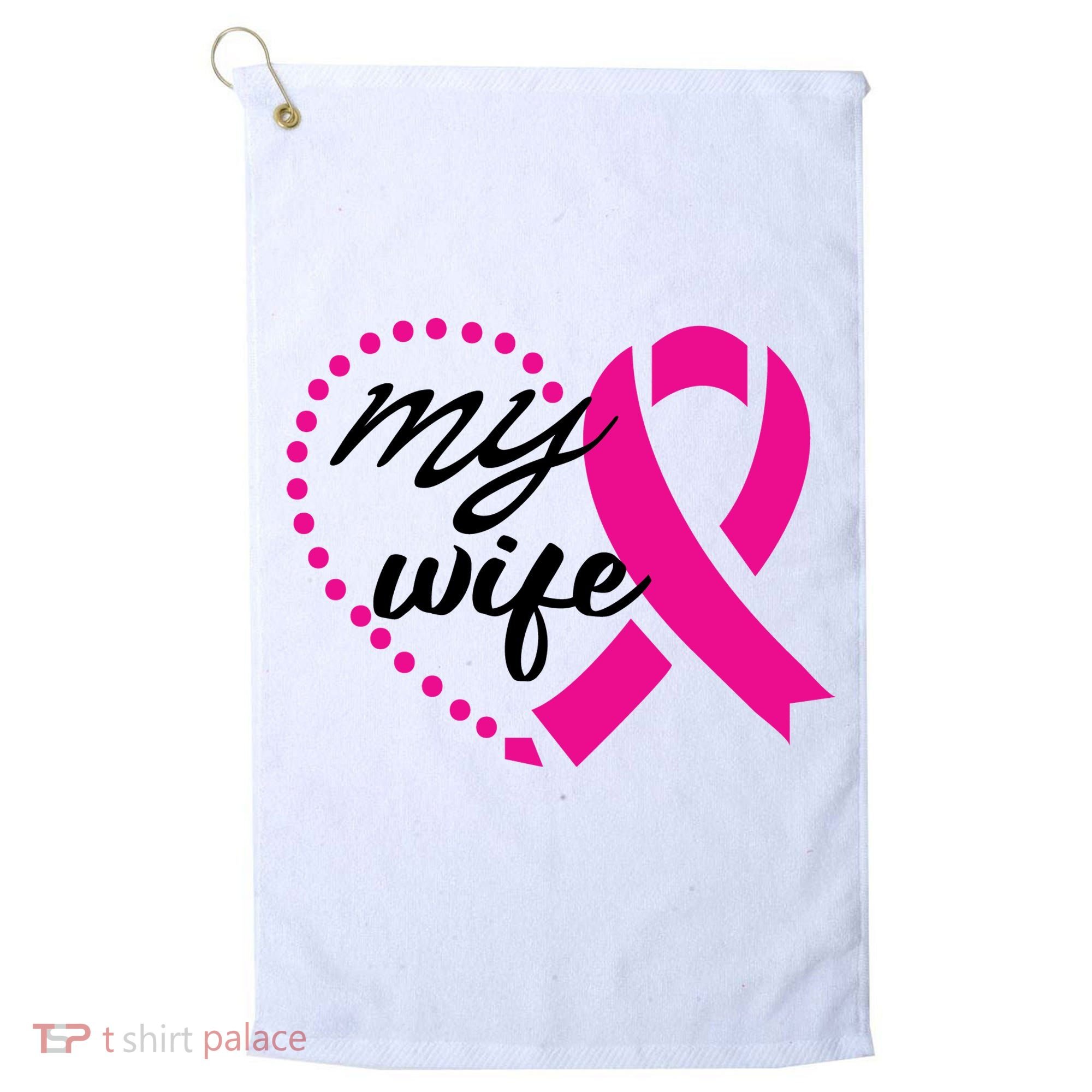 My Wife Breast Cancer Awareness Golf Towel