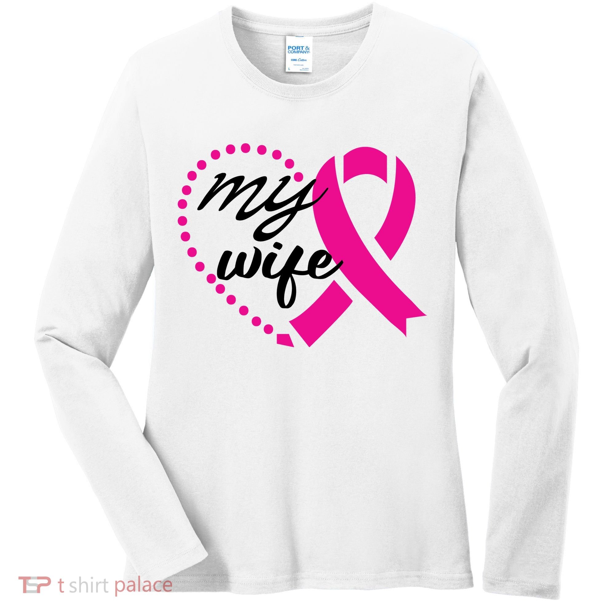 My Wife Breast Cancer Awareness Women's Long Sleeve Shirt