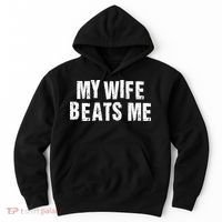 My Wife Beats Me Funny Husband And Sarcastic Humor Hoodie thumb 0