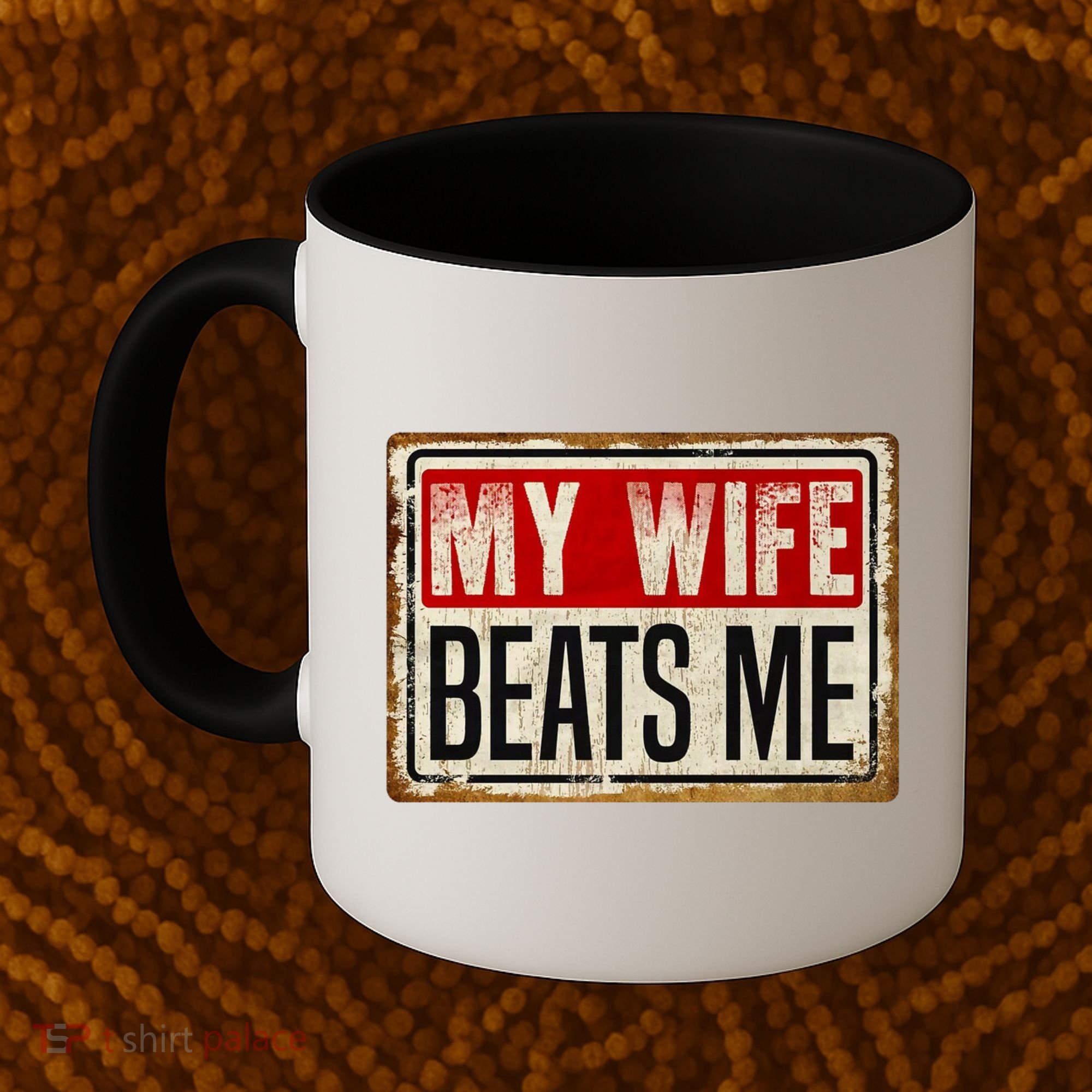 My Wife Beats Me Funny Husband Meme Coffee Mug