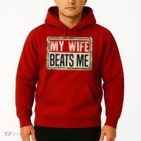 My Wife Beats Me Funny Husband Meme Hoodie thumb 2