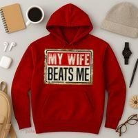 My Wife Beats Me Funny Husband Meme Hoodie thumb 3