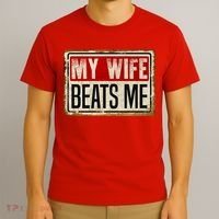 My Wife Beats Me Funny Husband Meme T-Shirt thumb 3