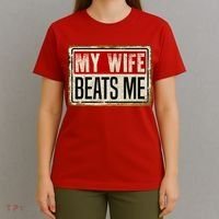 My Wife Beats Me Funny Husband Meme T-Shirt thumb 4