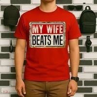 My Wife Beats Me Funny Husband Meme T-Shirt thumb 6
