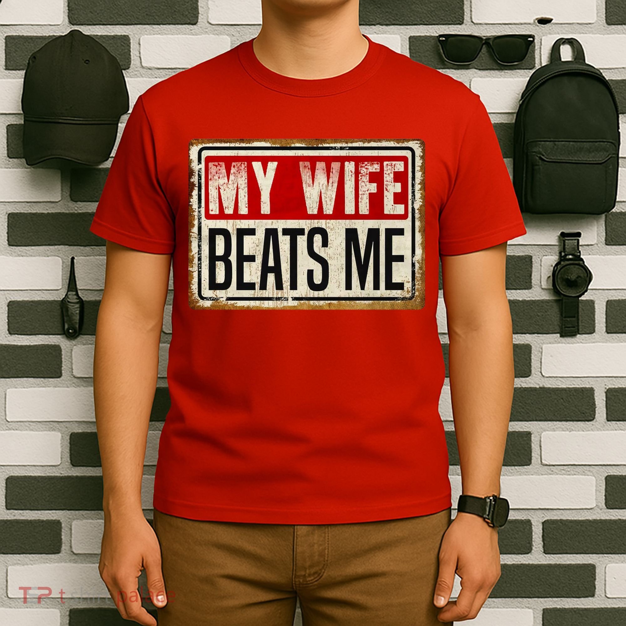 My Wife Beats Me Funny Husband Meme T-Shirt