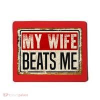 My Wife Beats Me Funny Husband Meme Mousepad thumb 0
