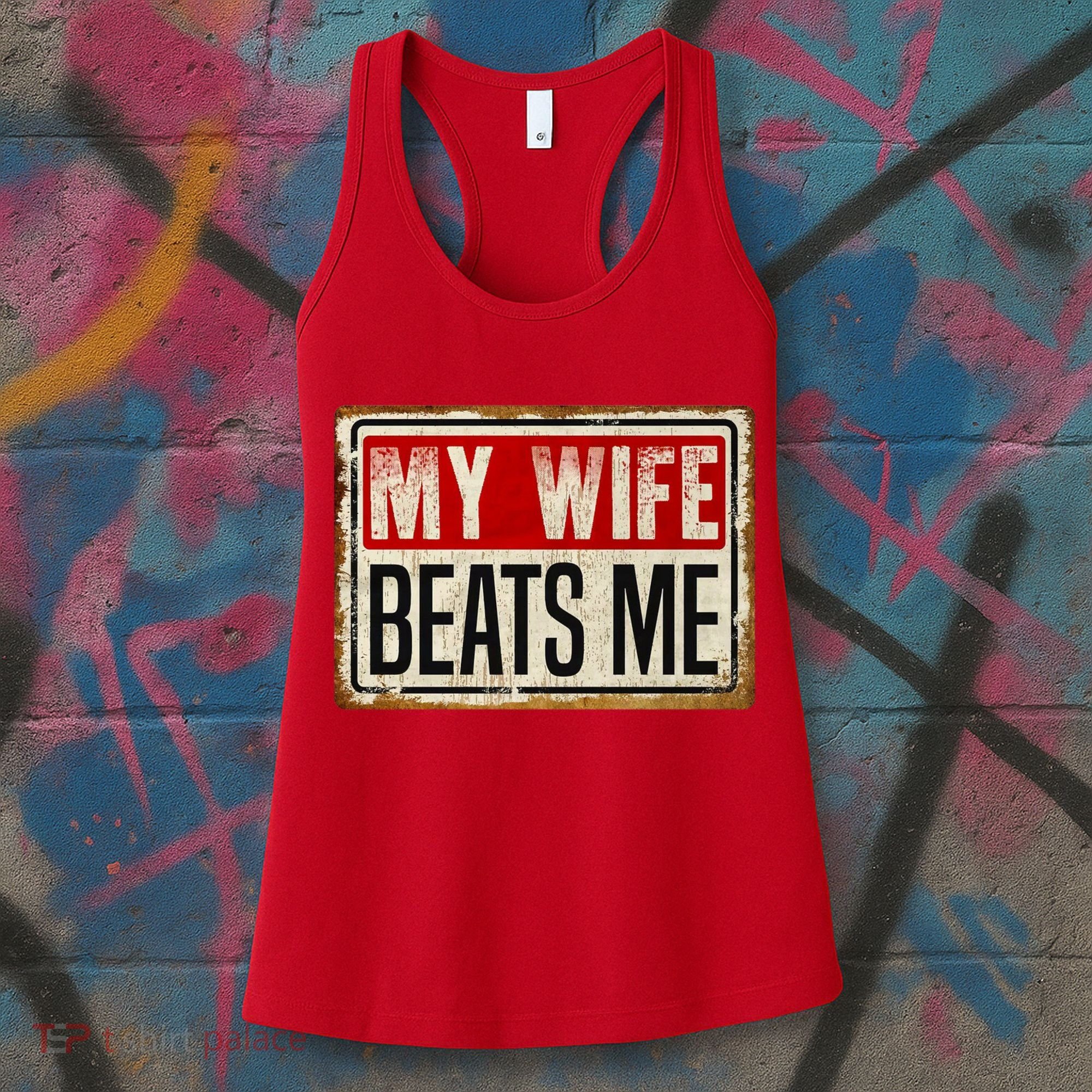 My Wife Beats Me Funny Husband Meme Women's Tank Top