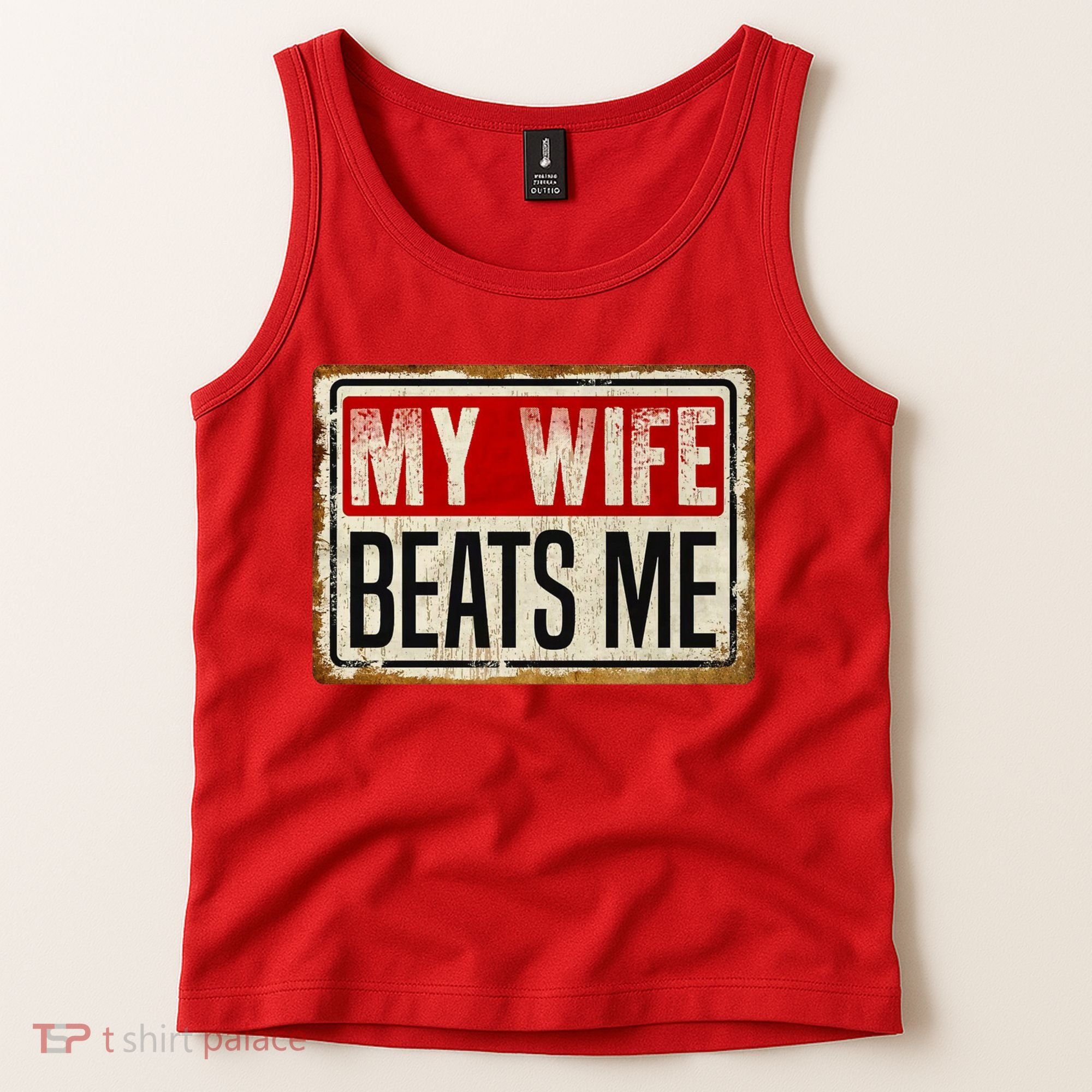 My Wife Beats Me Funny Husband Meme Tank Top
