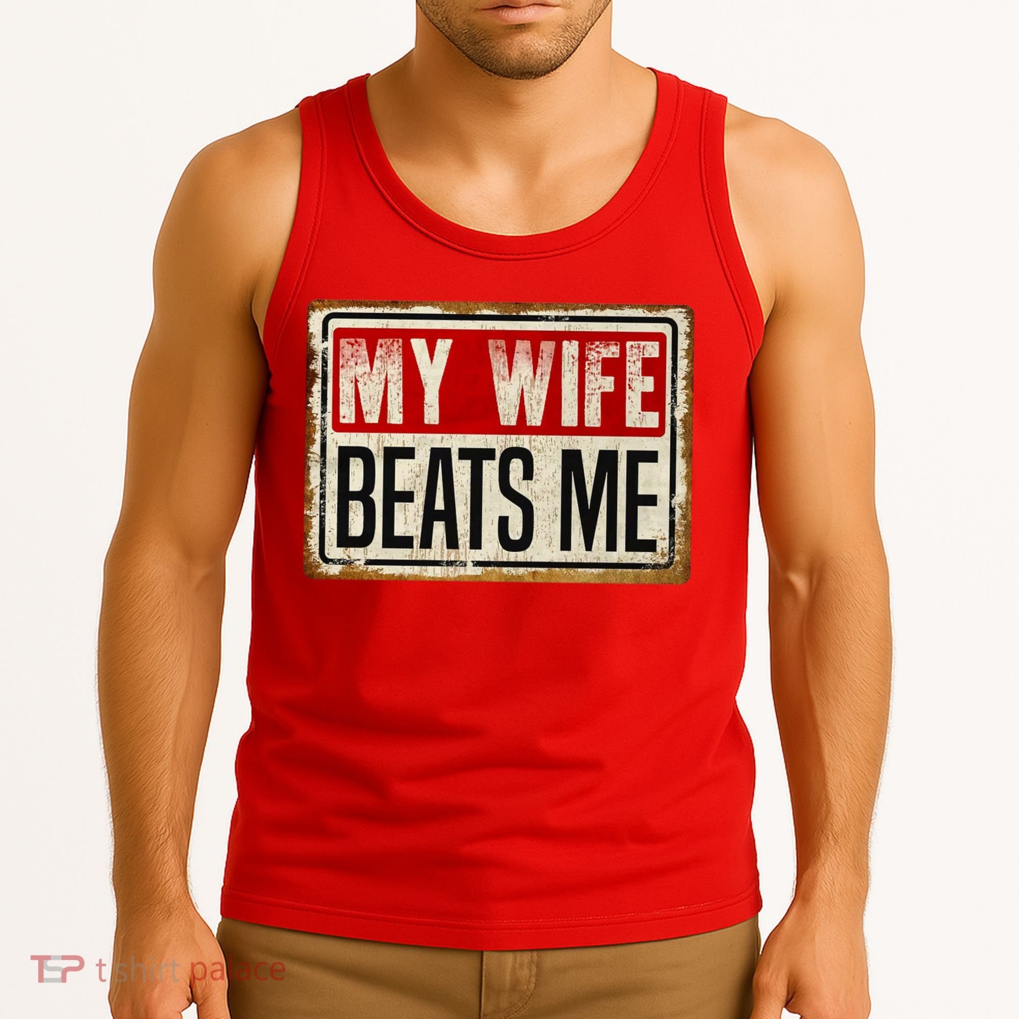 My Wife Beats Me Funny Husband Meme Tank Top