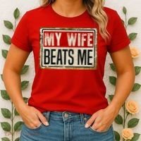 My Wife Beats Me Funny Husband Meme Women's T-Shirt thumb 2