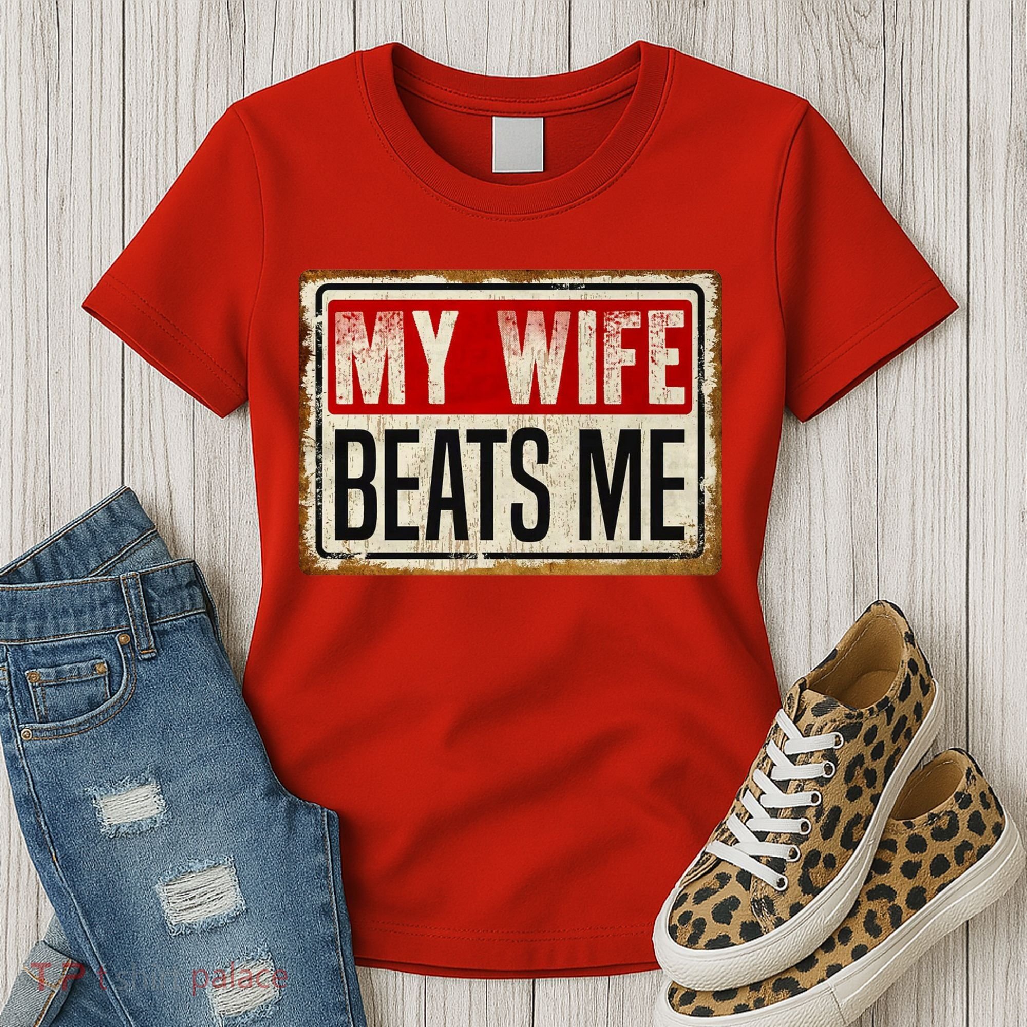 My Wife Beats Me Funny Husband Meme Women's T-Shirt