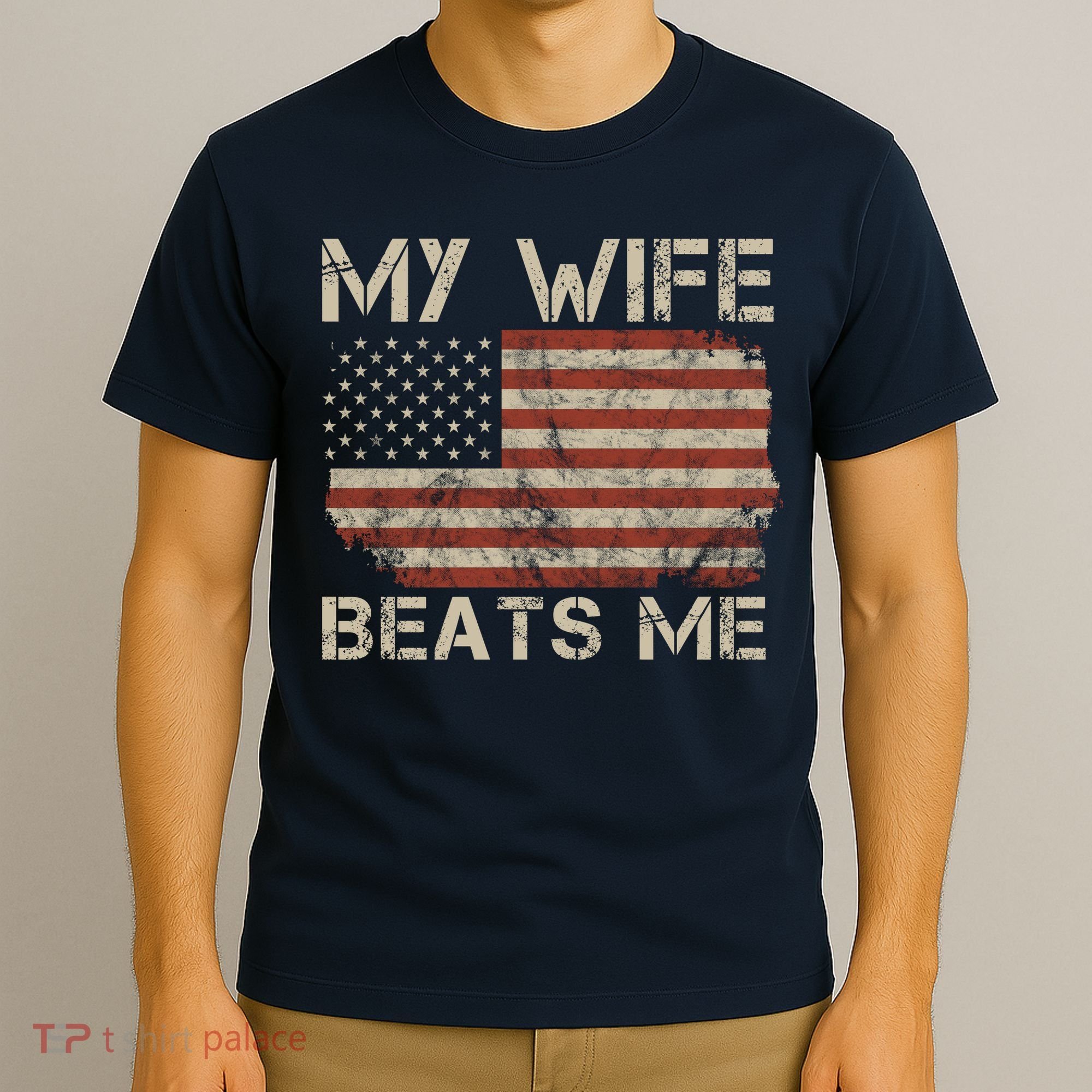 My Wife Beats Me Adult Humor Husband Sarcastic Saying T-Shirt