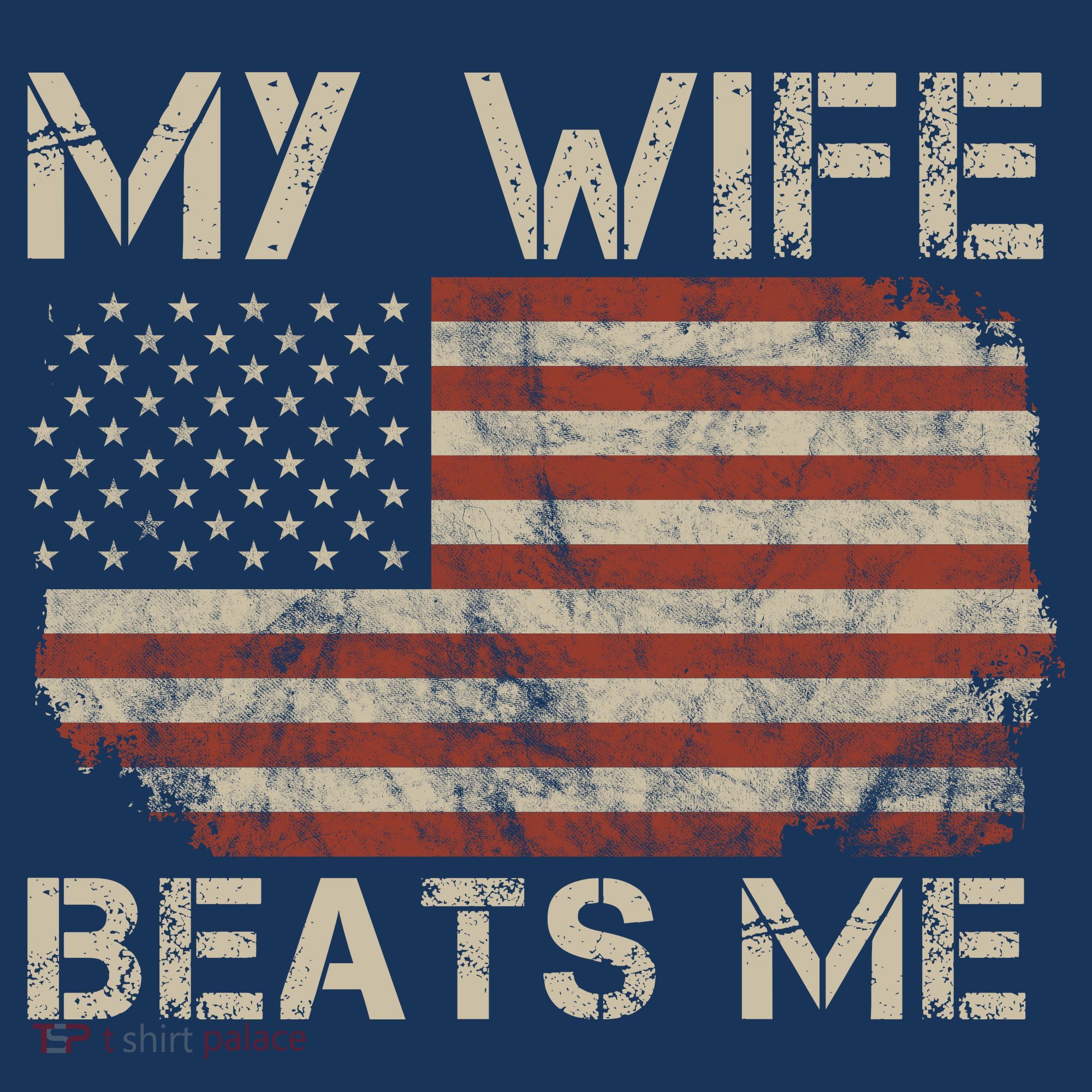 My Wife Beats Me Adult Humor Husband Sarcastic Saying T-Shirt