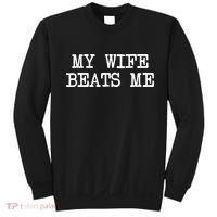 My Wife Beats Me Sweatshirt thumb 0