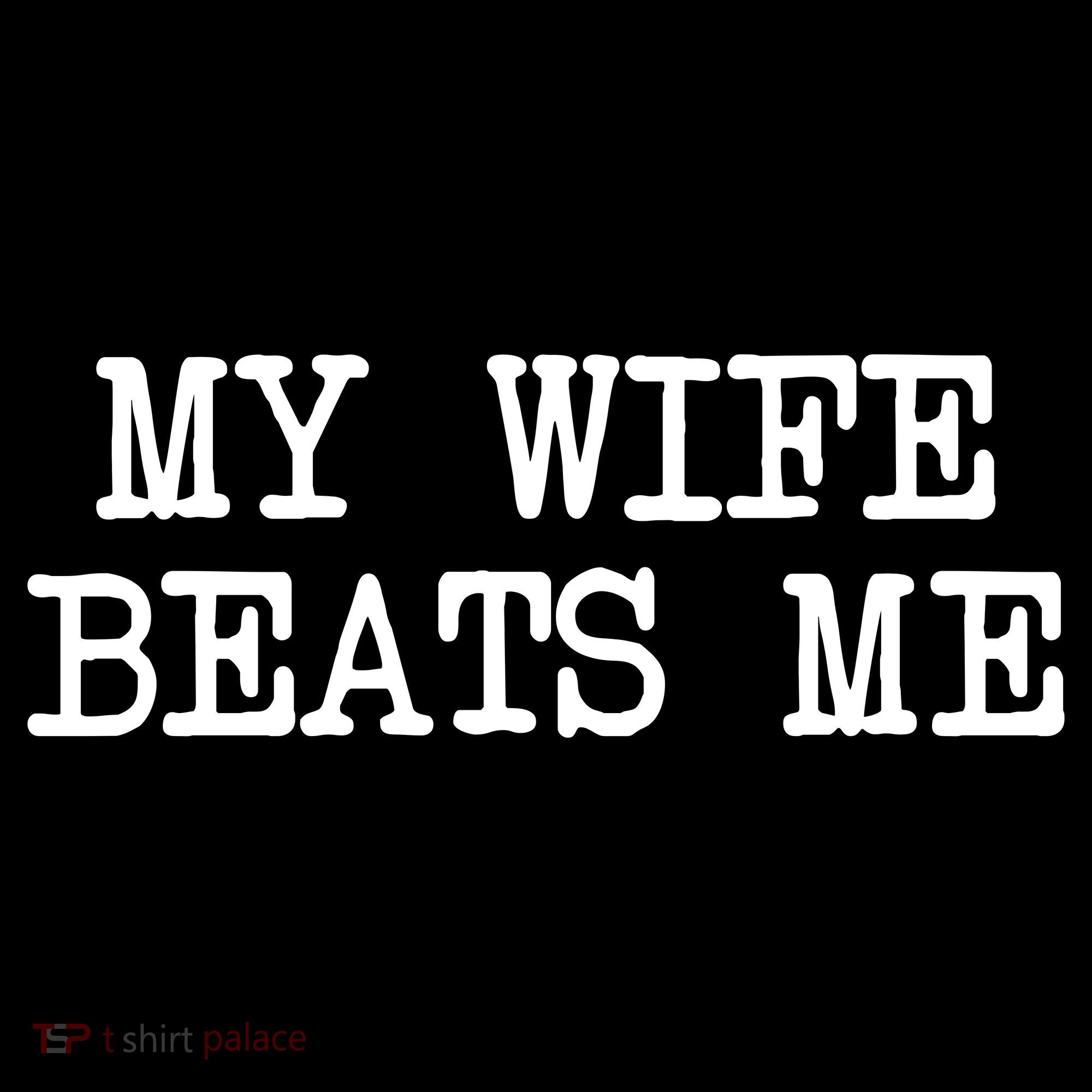 My Wife Beats Me Coaster