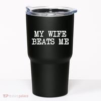 My Wife Beats Me Tumbler thumb 0